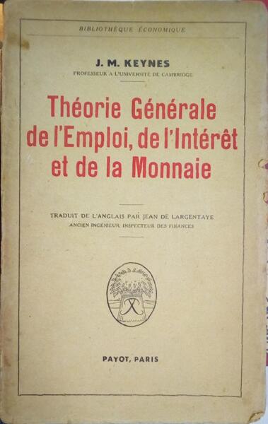 THÃ‰ORIE GÃ‰NÃ‰RALE DE L'EMPLOI, DE L'INTÃ‰RÃˆT, ET DE LA MONNAIE.