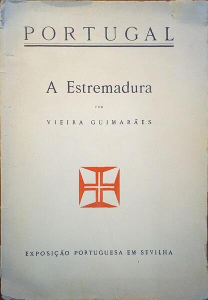PORTUGAL - A ESTREMADURA - EXPOSIÃ‡ÃƒO PORTUGUESA EM SEVILHA.