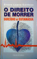 O DIREITO DE MORRER SUICÃDIO E EUTANÃSIA.