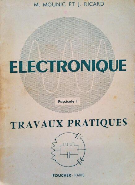 Ã‰LECTRONIQUE, TRAVAUX PRATIQUES. [3 VOL.]