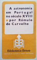 A ASTRONOMIA EM PORTUGAL NO SÃ‰CULO XVIII. [1.Âª EDIÃ‡ÃƒO]
