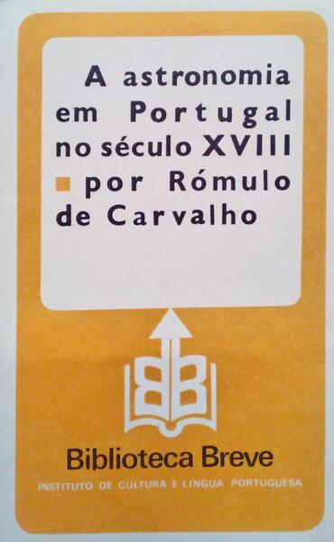 A ASTRONOMIA EM PORTUGAL NO SÃ‰CULO XVIII. [1.Âª EDIÃ‡ÃƒO]