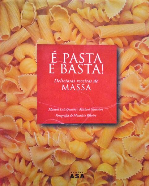 Ã‰ PASTA E BASTA! DELICIOSAS RECEITAS DE MASSA.