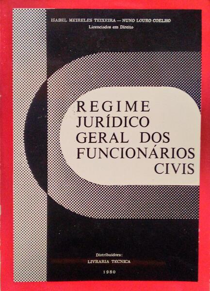 REGIME JURÃDICO GERAL DOS FUNCIONÃRIOS CIVIS.