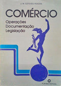 COMÃ‰RCIO: OPERAÃ‡Ã•ES, DOCUMENTAÃ‡ÃƒO, LEGISLAÃ‡ÃƒO.