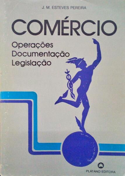 COMÃ‰RCIO: OPERAÃ‡Ã•ES, DOCUMENTAÃ‡ÃƒO, LEGISLAÃ‡ÃƒO.