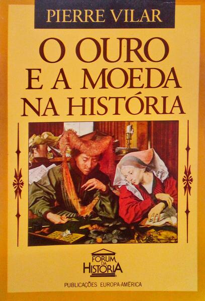 OURO E MOEDA NA HISTÃ“RIA.