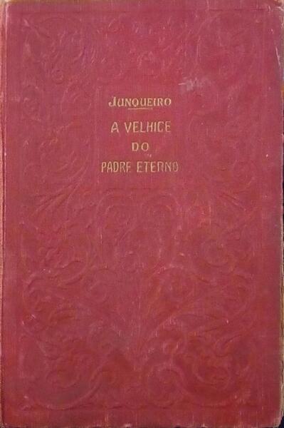 A VELHICE DO PADRE ETERNO. [ED. ILUSTRADA â€” S.D. LELLO â€” ENC. EDITOR]
