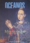 OCEANOS, N.Âº 35 - JULHO/SETEMBRO 1998. MISERICÃ“RDIAS CINCO SÃ‰CULOS.