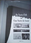 DO TEATRO CLUB AO CINE TEATRO DA LOUSÃƒ, 1933-1947.