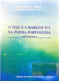 O TEJO E A MARGEM SUL NA POESIA PORTUGUESA. ANTOLOGIA.
