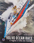 VOLVO OCEAN RACE, A REGATA Ã€ VOLTA DO MUNDO.