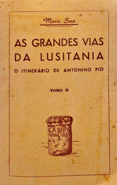 AS GRANDES VIAS DA LUSITANIA. [2 VOLUMES]