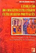 A EVOLUÃ‡ÃƒO DO CONCEITO ESTRATÃ‰GICO ULTRAMARINO PORTUGUÃŠS.