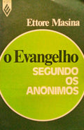 O EVANGELHO SEGUNDO OS ANÃ“NIMOS.