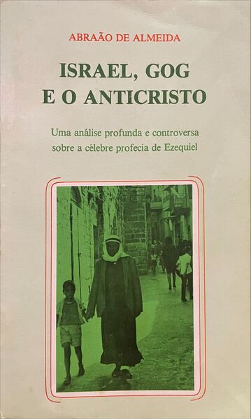 ISRAEL, GOG E O ANTICRISTO. [1Âª EDIÃ‡ÃƒO]