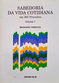 SABEDORIA DA VIDA COTIDIANA, EM 365 PRECEITOS.