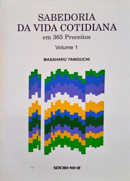 SABEDORIA DA VIDA COTIDIANA, EM 365 PRECEITOS.