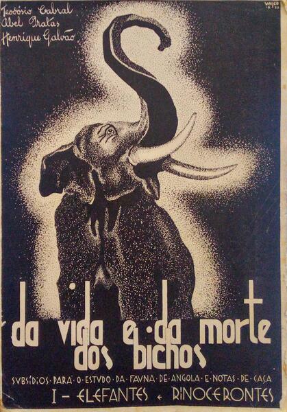 DA VIDA E DA MORTE DOS BICHOS. I VOLUME - ELEFANTES E RINOCERONTES. [2.Âª EDIÃ‡ÃƒO]