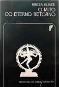 O MITO DO ETERNO RETORNO. [ED. 1992]