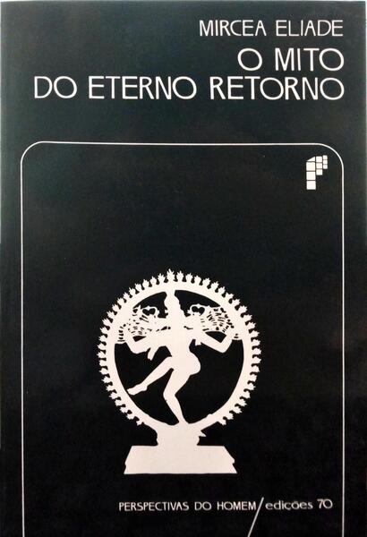 O MITO DO ETERNO RETORNO. [ED. 1992]
