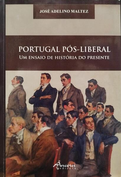 PORTUGAL PÃ“S - LIBERAL. UM ENSAIO DE HISTÃ“RIA DO PRESENTE.