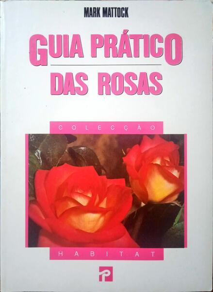 GUIA PRÃTICO DAS ROSAS.