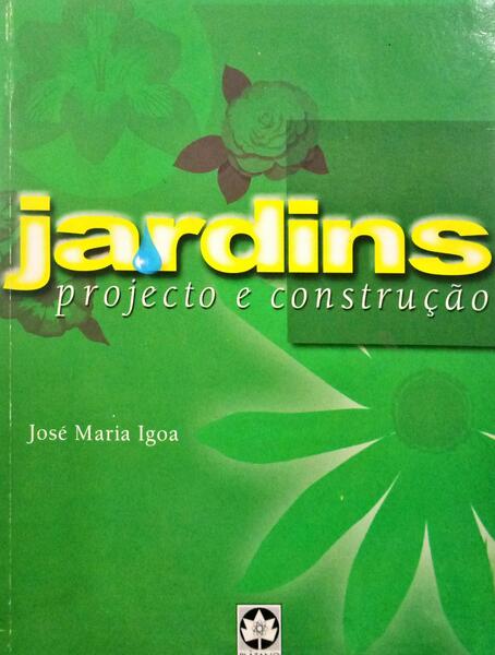 JARDINS. PROJECTO E CONSTRUÃ‡ÃƒO.