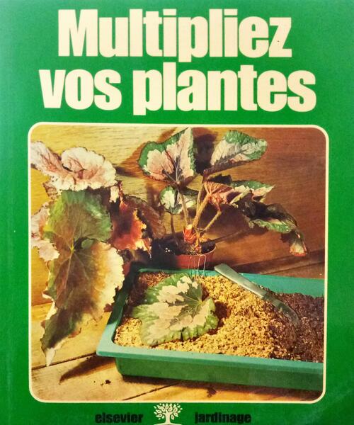 MULTIPLIEZ VOS PLANTES.