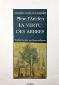 MÃ‰DECINES DOUCES DE L'ANTIQUITÃ‰ LA VERTU DES ARBRES CULTIVÃ‰S ET DES ARBRES SAUVAGES.
