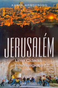 JERUSALÃ‰M: UMA CIDADE, TRÃŠS RELIGIOES.