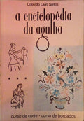 A ENCICLOPÃ‰DIA DA AGULHA. [4.Âª EDIÃ‡ÃƒO]
