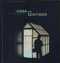A CASA DOS SENTIDOS.