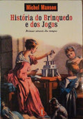 HISTÃ“RIA DO BRINQUEDO E DOS JOGOS.