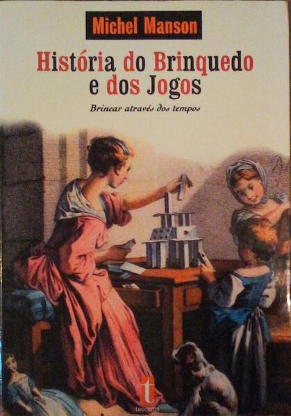 HISTÃ“RIA DO BRINQUEDO E DOS JOGOS.
