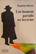 UM HOMEM PARADO NO INVERNO. [2.Âª EDIÃ‡ÃƒO]