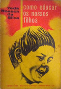 COMO EDUCAR OS NOSSOS FILHOS.