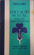 EDUCAÃ‡ÃƒO SEXUAL PARA OS ADOLESCENTES.