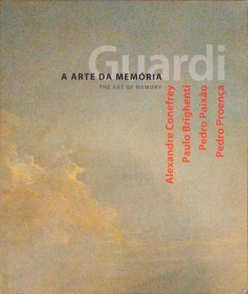 GUARDI, A ARTE DA MEMÃ“RIA, THE ART OF MEMORY.