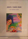 JULIO, SAÃšL DIAS: UM DESTINO SOLAR.