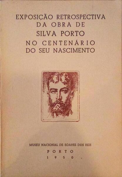 EXPOSIÃ‡ÃƒO RETROSPECTIVA DA OBRA DE SILVA PORTO NO CENTENÃRIO DO SEU NASCIMENTO.