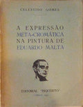 A EXPRESSÃƒO META-CROMÃTICA NA PINTURA DE EDUARDO MALTA.