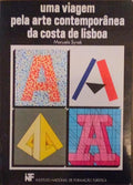 UMA VIAGEM PELA ARTE CONTEMPORÃ‚NEA DA COSTA DE LISBOA.