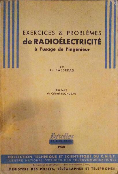 EXERCICES & PROBLÃˆMES DE RADIOÃ‰LECTRICITÃ‰ Ã€ L'USAGE DE L'INGÃ‰NIEUR.