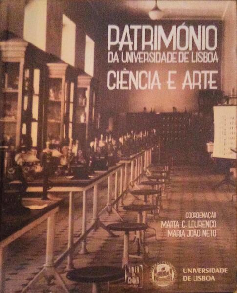PATRIMÃ“NIO DA UNIVERSIDADE DE LISBOA, CIÃŠNCIA E ARTE.