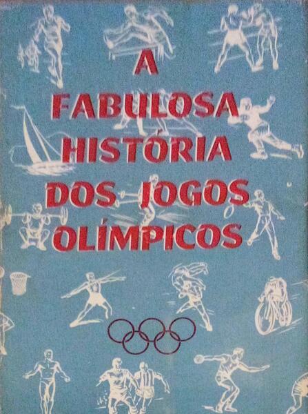 A FABULOSA HISTÃ“RIA DOS JOGOS OLÃMPICOS.