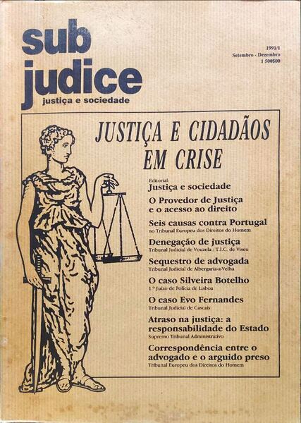 SUB JUDICE, JUSTIÃ‡A E SOCIEDADE, N.Âº 1, SETEMBRO - DEZEMBRO 1991, JUSTIÃ‡A E CIDADÃƒOS EM CRISE.