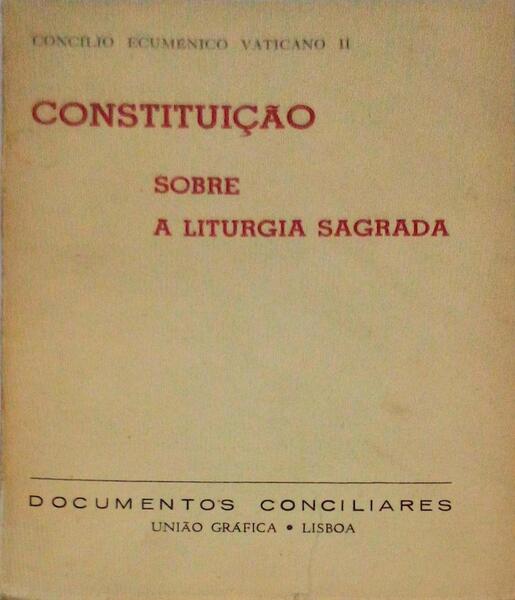 CONSTITUIÃ‡ÃƒO SOBRE A LITURGIA SAGRADA.