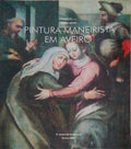 PINTURA MANEIRISTA EM AVEIRO.