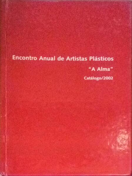 ENCONTRO ANUAL DE ARTISTAS PLÃSTICOS, Â«A ALMAÂ».
